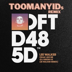 [Free Download] DJ Deeon, Lee Walker - Freak Like Me (Too Many IDs Remix)