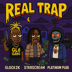 REAL TRAP /w glock2k, Platinum Plug