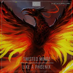 Twisted Mindz - Like A Phoenix