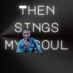 Then Sings My Soul HymnHipHop