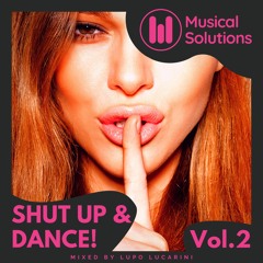 Shut Up & Dance! Vol.2 (House, EDM, Others) Mixed by Lupo Lucarini