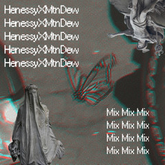 HenessyXMtnDew drill mix