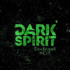 DARK SPIRIT PODCAST #03 😈💚