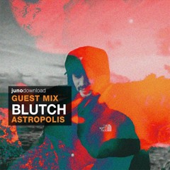 Juno Download Guest Mix - Blutch (Astropolis)