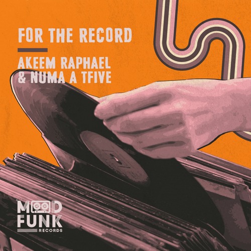 Akeem Raphael & NUMA A TFIVE - FOR THE RECORD // MFR356