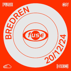 Bredren ― Recorded Live at Fuse (20.12.24)