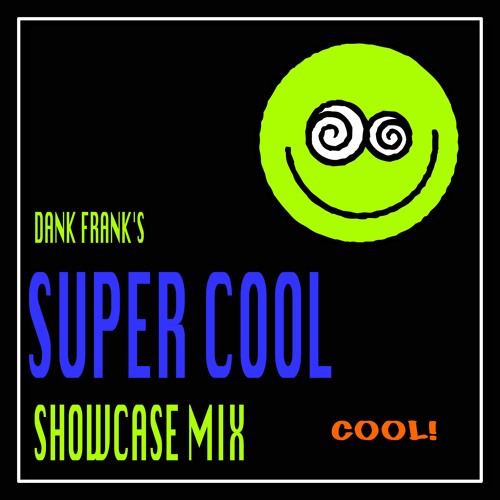 Dank Frank's Super Cool Showcase Mix 2022