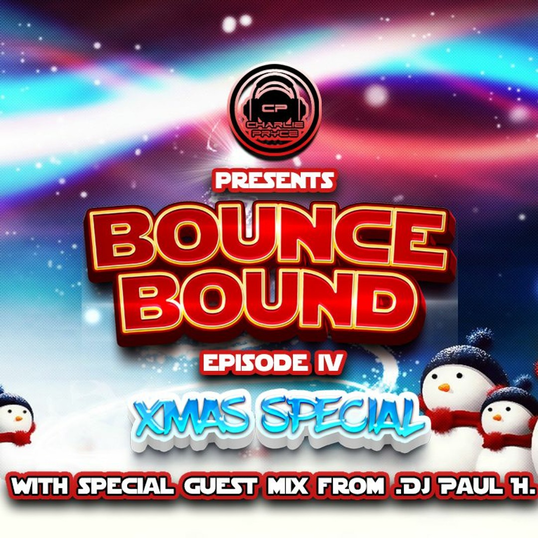 Stream Charlie Pryce - Bounce Bound Ep4 Xmas Special With Dj Paul H by ...