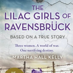 Download⚡️[PDF]✔️ The Lilac Girls of RavensbrÃ¼ck