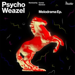 Premiere: Psycho Weazel - Melodrama (Curses Remix) [À Table]