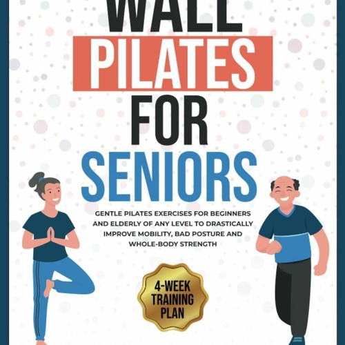 Stream episode Read ebook [PDF] Wall Pilates for Seniors: Gentle Pilates  Exercises for Beginner by Abigaylesalas podcast