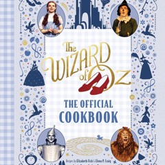 READ⚡[PDF]✔ The Wizard of Oz: The Official Cookbook