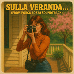 Sulla veranda (Porca Zozza Soundtrack)