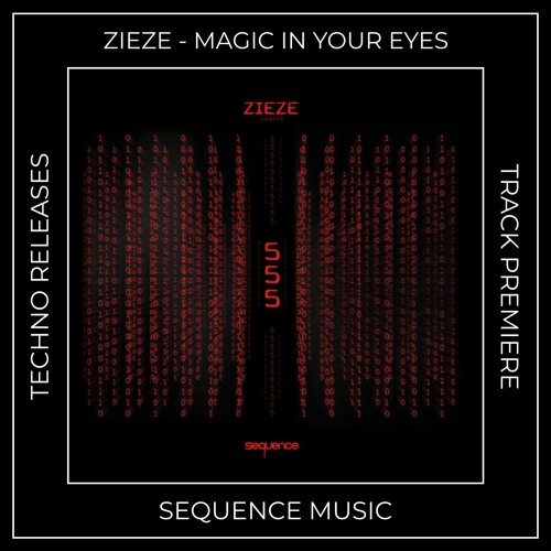 Track Premiere: Zieze - Magic In Your Eyes (Original Mix) [SEQUENCE MUSIC]