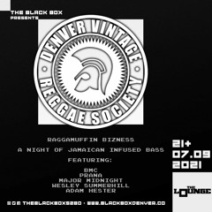 Denver Vintage Reggae Society; RaggaMuffin Bizness @ The Black Box 07.09.21