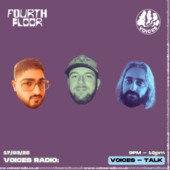 Fourth Floor Episode 3 17/03/25 - [Voices Radio]