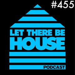 Let There Be House podcast with Queen B #455
