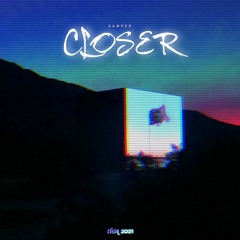 Closer *OUT NOW*
