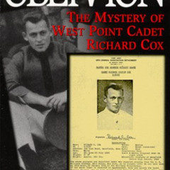 [READ] KINDLE 📥 Oblivion: The Mystery of West Point Cadet Richard Cox by  Harry J. M