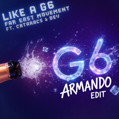 Far East Movement ft. The Cataracs - Like a G6 (Armando Bounce Edit)