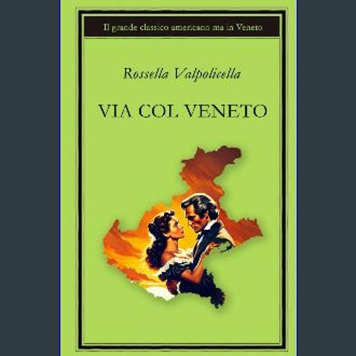 PDF ❤ VIA COL VENETO: il grande classico americano ma in Veneto (Italian Edition) Pdf Ebook