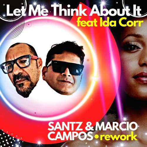 Stream Ida Corr - Let Me Think About It (Santz & Marcio Campos  Rework)FUTURE DISCO • FREE DOWNLOAD by SANTZ | Listen online for free on  SoundCloud