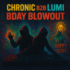 CHRONIC B2B LUMI - BDAY BLOWOUT