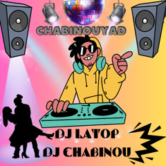 DJ LATOP X DJ CHABINOU CHABINOUYAD