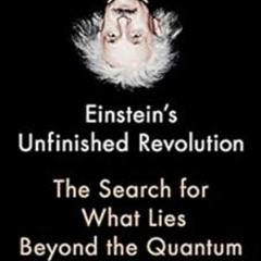 GET EBOOK 📗 Einstein's Unfinished Revolution: The Search for What Lies Beyond the Qu