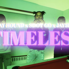 Sdot Go x Jay5ive x Jay Hound - Timeless (Done Wit It) (Prod. Jaystolaa)