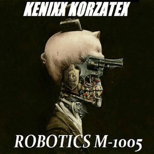 Kenixx Korzatex - Robotics M-1005