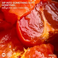 HoneyMel : Sip Into Something Soft - 05 Novembre 2024