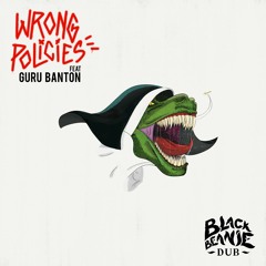 Wrong Policies (ft. Guru Banton)