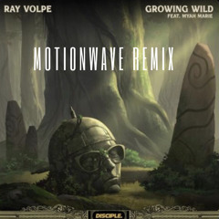 Ray Volpe - Growing Wild (feat. Myah Marie) (Motionwave Remix)