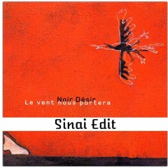 Noir Désir - Le Vent Nous Portera (Sinai Edit) - FREE DOWNLOAD -