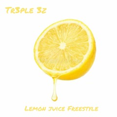 Lemon Juice Freestyle