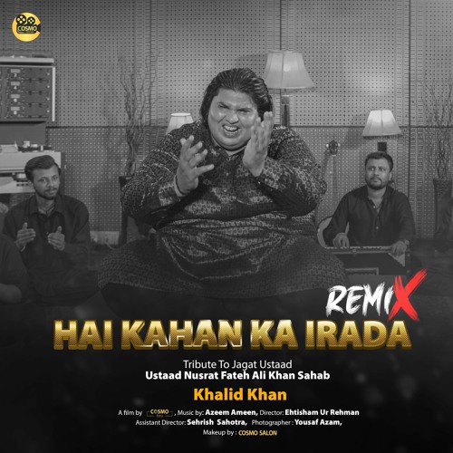 Hai Kahan Ka Irada Tumhara Sanam  | Khalid Khan | COSMO SOCIAL