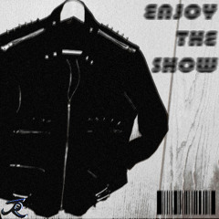 enjoy the show