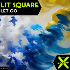 Premiere: Lit Square - Let Go (Original Mix)