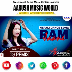 Ram Jane Nepali Disko Remix Song - Super Hit Movie Song Remix By Aarush Music World
