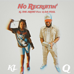 No Recruitin’ (feat. Q DA FOOL)