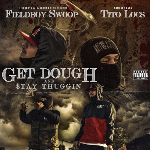 Get Dough Stay Thuggin Feat Tito Locs