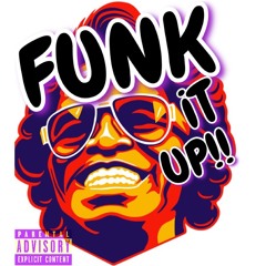 FUNK IT UP (Prod. Zoran)
