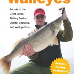 DOWNLOAD KINDLE √ Trolling Big-Water Walleyes: Secrets of the Great Lakes Fishing Gui