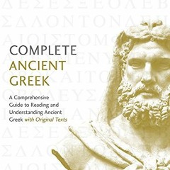 [PDF] Read Complete Ancient Greek: A Comprehensive Guide to Reading and Understanding Ancient Greek,