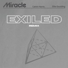 Calvin Harris, Ellie Goulding - Miracle (EXILED Remix)[FREE DOWNLOAD]
