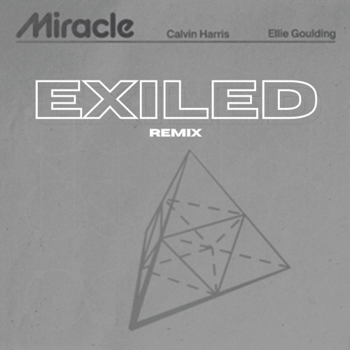 Calvin Harris, Ellie Goulding - Miracle (EXILED Remix)[FREE DOWNLOAD]