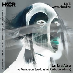 Umbra Abra w/ Vampy on Spellcaster Radio (acadjmia) - 12/04/2023