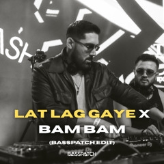 Lat Lag Gayee x Bam Bam (Basspatch Edit) *FILTERED