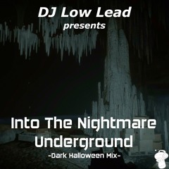 Into The Nightmare Underground (Dark Halloween Mix)